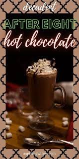 After Eight Hot Chocolate Recipe Alcoholic Hot Chocolate Recipes Hot Chocolate Recipes Alcoholic Hot Chocolate