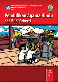 Pendidikan Agama Hindu Dan Budi Pekerti Sd Kelas Vi Kurikulum 2013 Edisi Revisi 2018 Buku Sekolah Elektronik Bse