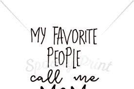 Free vector icons in svg, psd, png, eps and icon font. Free My Favorite People Call Me Mom Crafter File