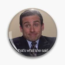 That’s What She Said