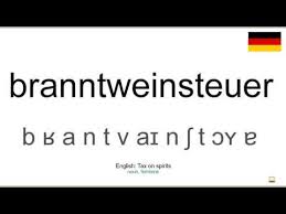 Налог на винокурение и продажу спиртных напитков. How To Pronounce Branntweinsteuer German Youtube