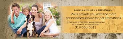 With years of combined experience, ever my pet has worked hard…. Linn County Pet Crematorium Animal Cremations In Cedar Rapids Ia