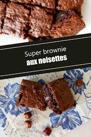 Super Brownie Au Chocolat Et Noisettes En 2020 Brownie Chocolat Recette De Julie Gateau Au Chocolat Moelleux