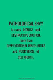 Is Envy Ruining Your Relationship Are You With Someone Who Is Very Jealous Are Narcissists Pathologically Envio Envy Quotes Truths Envy Quotes Envious Quotes