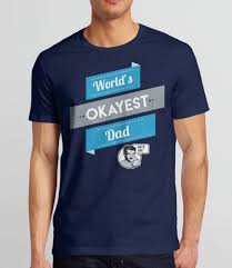 Did you scroll all this way to get facts about worlds okayest dad? World S Okayest Dad T Shirt Funny Gift For Dad Bootstees