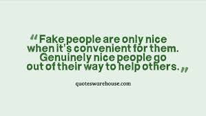 You can see fake relatives quotes and many more. Quotes About Being Fake And Phony People Quotesgram