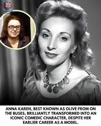 Anna Karen, best remembered for her role as Olive Rudge in On the Buses,  underwent a remarkable transformation to portray the frumpy character  effectively. Initially, Karen worked as a model, which gave