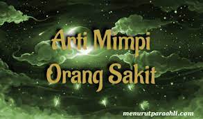 Atau sebagai pertanda jika anda di suruh mengunjungi kedua. Arti Mimpi Orang Lain Sakit Archives Menurut Para Ahli
