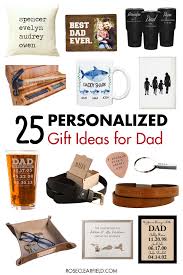 15 unique father's day gift ideas for quirky dads the 20 best father's day gifts load more. 25 Personalized Gift Ideas For Dad Rose Clearfield