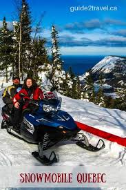 Quebec Canada The Ultimate Snowmobile Adventure Winter Travel Destinations Snowmobile Travel