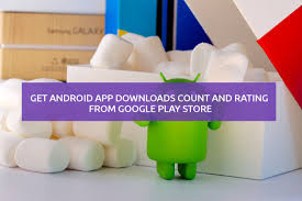 Get Android App Downloads Count And Rating From Google Play Store Android Apps Application Android Download App
