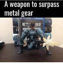 A Weapon To Surpass Metal Gear Metal Gear Meme On Me Me