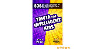 See how well you do in the help quiz. Amazon Com Trivia For Intelligent Kids 333 Educational Trivia Questions That Will Help Develop Your Child S Intelligence And Iq While Having Hours Of Family Fun Ebook Jacobs Jenny Books Kidsville Tienda Kindle