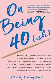 40 and fabulous fabulous quotes great quotes inspirational quotes 40th birthday quotes for women birthday ideas turning 40 quotes turning 30 woman quotes 10 things no one tells women about turning 40 1. On Being 40 By Lindsey Mead