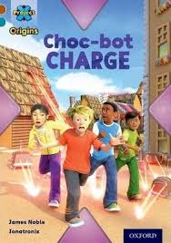 Project X Origins Brown Book Band Oxford Level 9 Chocolate Choc Bot Charge The Originals James Noble Oxford