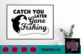Download Gone Fishing Svg Dxf Png Eps Comm 274797 Svgs Design Bundles