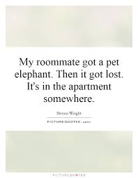 Roommates quotations by authors, celebrities, newsmakers, artists and more. Quotes About Good Roommates 22 Quotes