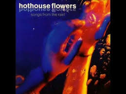 Hothouse flowers first formed in 1985 when liam ó maonlai and fiachna ó braonáin began busking in dublin as the. Hothouse Flowers Be Good Youtube