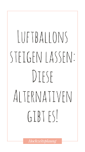 Luftballons Steigen Lassen Diese Alternativen Gibt Es Luftballons Hochzeit Luftballons Steigen Lassen Luftballons