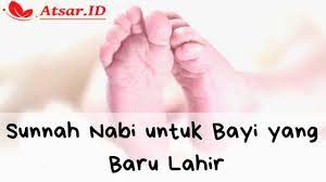 Bila kita menelaah al quran dan hadits, maka akan kita temukan beberapa lahfadz. Sunnah Nabi Untuk Bayi Yang Baru Lahir