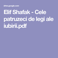 Elif shafak preia fapte din biografia lui rumi si a lui shams, dervisul ratacitor, si ii readuce pe amindoi la viata cu talentul unei mari. Elif Shafak Cele Patruzeci De Legi Ale Iubirii Pdf Ale Body