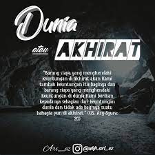 Kejarlah Akhirat Maka Dunia Akan Mengikuti Dunia Kutipan Agama Kutipan
