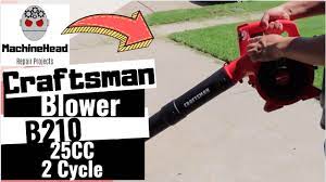 Craftsman Blower B210 25cc 2 Cycle Youtube