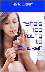 She's Too Young to Smoke!" by Nikki Dean