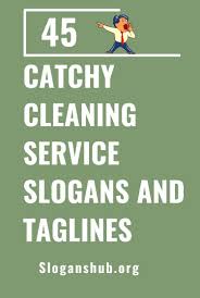 45 Catchy Cleaning Service Slogans And Taglines Cleaning Service Green Cleaning Company Business Slogans