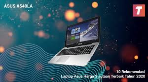 Laptop dengan spesifikasi processor intel core i7 masih menjadi incaran banyak pengguna. 10 Rekomendasi Laptop Asus Harga 5 Jutaan Terbaik Tahun 2020