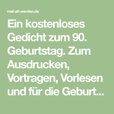 Ein Kostenloses Gedicht Zum 90 Geburtstag Zum Ausdrucken Vortragen Vorlesen U Lustige Gedichte Zum Geburtstag Gedichte Zum 90 Geburtstag Geburtstag Gedicht