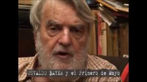 Osvaldo Bayer: el 1ro de Mayo