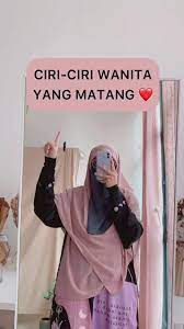 Inilah antara ciri ciri lelaki idaman perempuan. Ciri Ciri Wanita Yang Matang Semoga Tersenarai Even Satu Fyp Dakwah