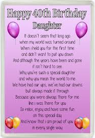 Finding the perfect 40th birthday gift for a sister, friend, or wife, requires thoughtful due diligence—which, to be honest, can be time consuming. Happy 40th Birthday Daughter Poem Jumbo Fridge Magnet Ideal Birthday Keepsake Gift M15 Buy Online In India At Desertcart In Productid 101496877