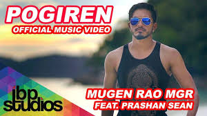 Pogiren Mugen Rao Mgr Feat Prashan Sean Official Music Video 4k Music Videos Trending Songs Album Songs
