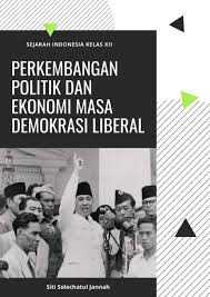 Pergantian kabinet pada demokrasi liberal yang pertama adalah kabinet sukiman yang menggantikan kabinet sebelumnya, kabinet natsir. Perkembangan Politik Dan Ekonomi Masa Demokrasi Liberal Flip Ebook Pages 1 36 Anyflip Anyflip