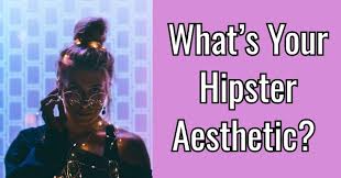 Mar 04, 2019 · your aesthetic is often connected to instagram and youtube beauty gurus. What S Your Hipster Aesthetic Quizdoo