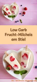 Low Carb Frucht Milcheis Am Stiel Selber Machen Gesundes Eis Rezept Low Carb Sommer Rezepte Rezepte Milcheis