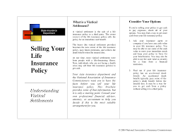 That buyer becomes the owner of the policy, pays the premiums, and receives the death benefit when you die. 2