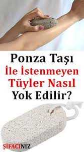 Ponza Tasi Ile Istenmeyen Tuyler Nasil Yok Edilir Dogal Guzellik Ipuclari Dogal Cilt Bakimi Cilt Urunleri