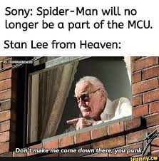 Sony Spider Man Will No Longer Be A Part Of The Mcu Stan Lee From Heaven Ifunny Spiderman Funny Avengers Funny Stan Lee