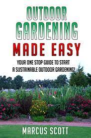 If you want to save money, start with seeds. Outdoor Gardening Made Easy Your One Stop Guide To Start A Sustainable Outdoor Garden Outdoor Gardening Gardening Homesteading Kindle Edition By Scott Marcus Crafts Hobbies Home Kindle Ebooks Amazon Com