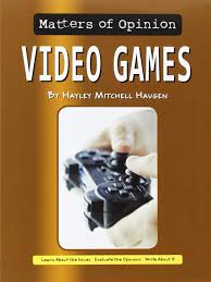Violent video games are known to have both negative and positive effects on individuals. Video Games Matters Of Opinion Haugen Hayley Mitchell 9781599536019 Amazon Com Books