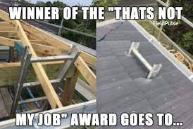 Pin On Roofing Humor Hilarious Memes