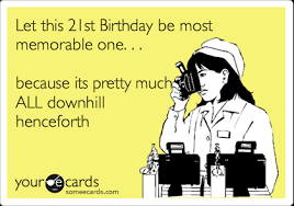 21 Birthday Quotes Tumblr Let This 21st Birthday Be Most Memorable One Because Its Dogtrainingobedienceschool Com
