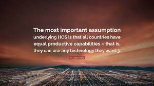 Find out what is the full meaning of hos on abbreviations.com! Ha Joon Chang Quote The Most Important Assumption Underlying Hos Is That All Countries Have Equal Productive Capabilities That Is They Ca