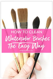 How To Clean Watercolor Brushes Watercolor Brushes Watercolor Cleaning Paint Brushes