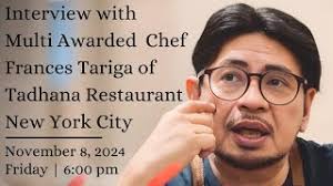 INTERVIEW WITH MULTI WARDED CHEF FRANCES TARIGA OF TADHANA RESTAURANT NEW  YORK CITY