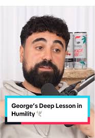 George's Deep Lesson in Humility and Family Connection