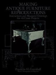 Antique shop in sydney australia specialising in antique english & antique french furniture. Amazon Com Making Antique Furniture Reproductions Instructions And Measured Drawings For 40 Classic Projects Dover Woodworking Ebook Gottshall Franklin H Kindle Store